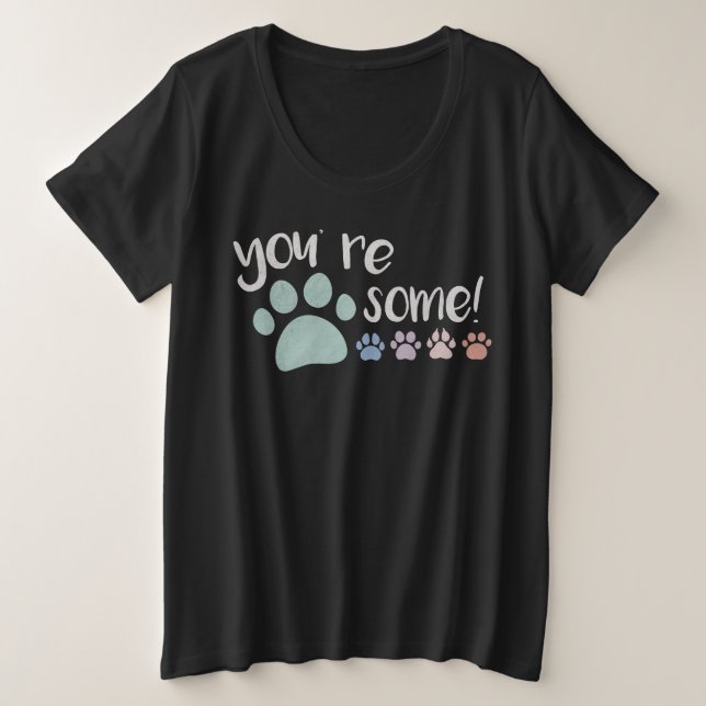 Você é Pawsome! Camiseta (Frente do Design)