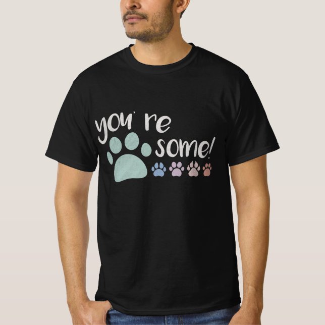 Você é Pawsome! Camiseta (Frente)
