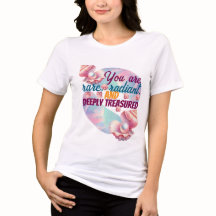 Você É Raro & Radiante" Camiseta Feminina Inspirad