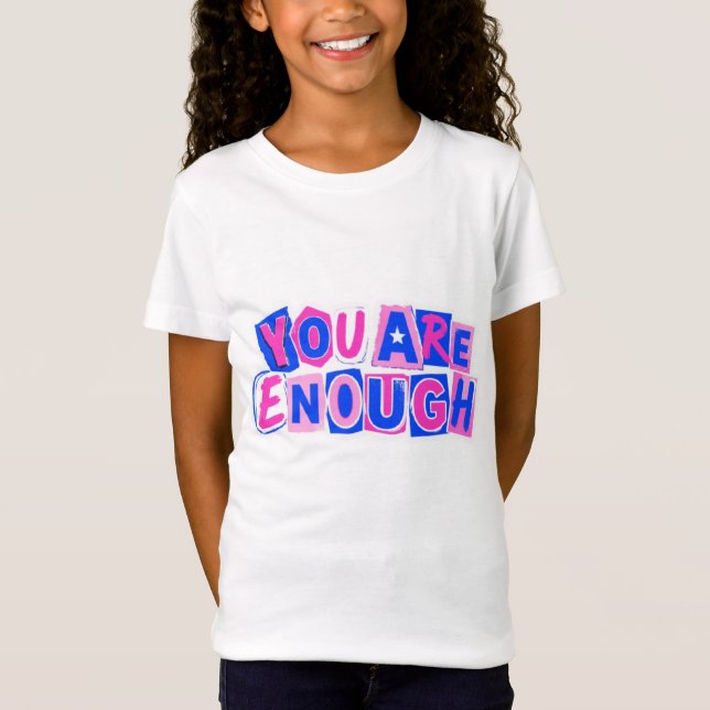 Você É Suficiente Camiseta Infantil de Afirmação P (Frente)