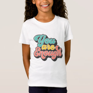 Você É Suficiente Em T-Shirt