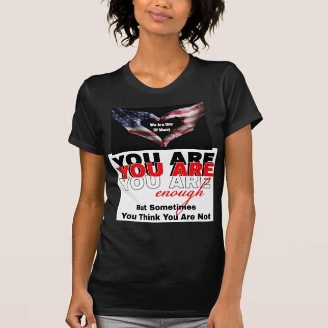 Você É Suficiente Mas Você Acha Que Não É Camiseta (Frente)