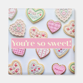 Você é tão doce íman de 2 polegadas