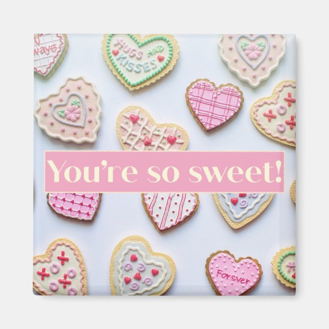 Você é tão doce íman de 2 polegadas (Frente)