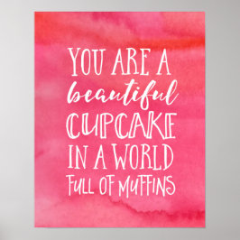 Você é um belo poster inspirador de cupcake