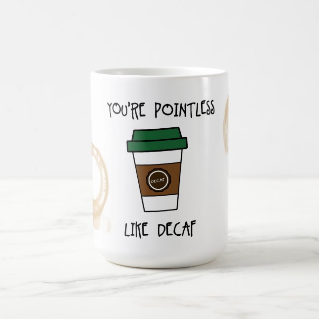 Você é um café sem pintas - Como uma caneca de hum (Centro)