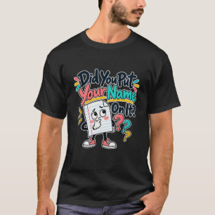 Você Escreveu Seu Nome Nisso? Camiseta Divertida p