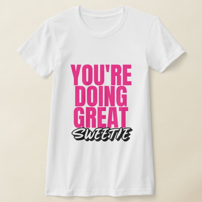 Você está fazendo Docinho Excelente! Camiseta (Postura )