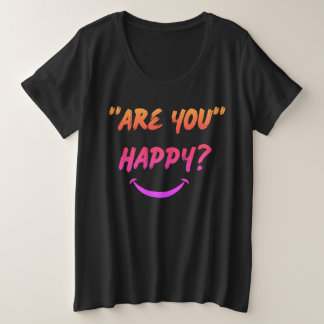 Você Está Feliz? Camiseta de tamanho mais feminino
