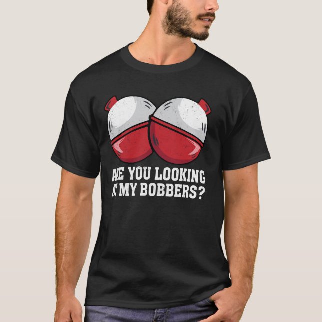 Você Está Olhando Para Meus Bobbers Camisetas Dive (Frente)
