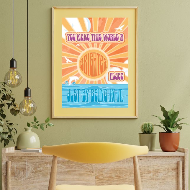 Você faz deste mundo um Poster de Boho Lugar Mais  (Brighter Place By Just Being in It -Friend's Inspirational Poster.)
