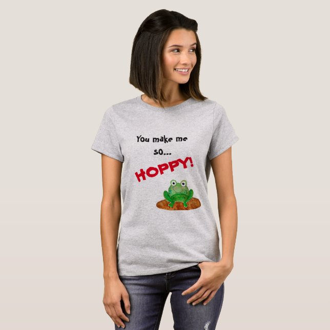 VOCÊ FAZ-ME o t-shirt TÃO HOPPY (Frente Completa)