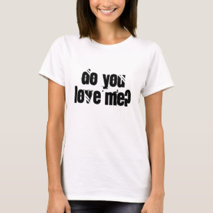 Você me ama? Camisa de Pergunta de Amor de Relação