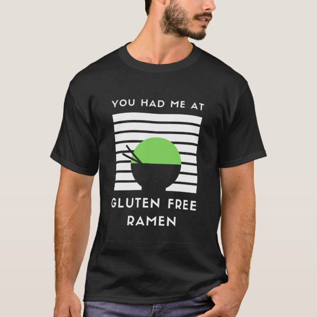 Você Me Teve No Gluten Free Ramen | T-Shirt mascul (Frente)