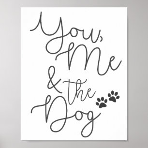 Você, mim, e o impressão do poster do cão