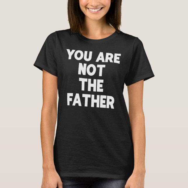 Você Não É O Padre T-shirt Humor Tee (Frente)