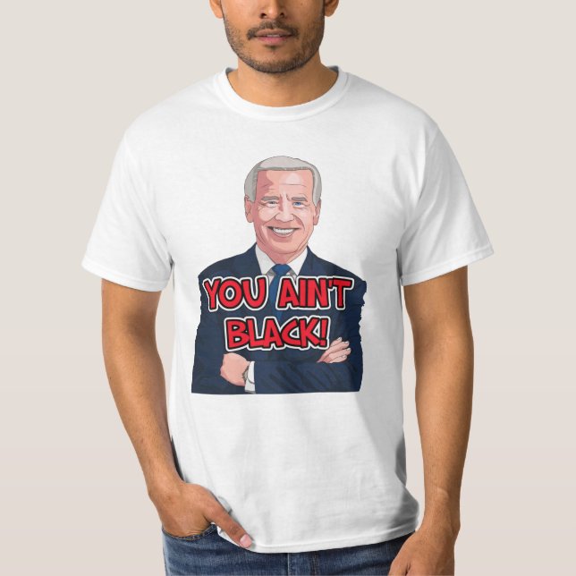 Você não é uma camiseta de joe biden engraçada neg (Frente)