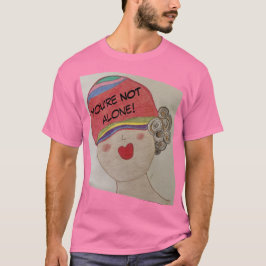 Você não está sozinho! T-shirt rosa
