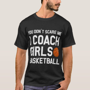 Você Não Me Assusta Eu Coach Meninas Camisa De Bas