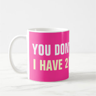 Você não me assusta eu tenho canecas de café de 2