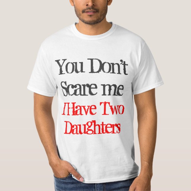 Você não me assusta, eu tenho uma camiseta de duas (Frente)