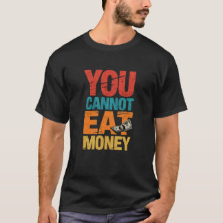 Você Não Pode Comer Dinheiro Vintage Camiseta Prot
