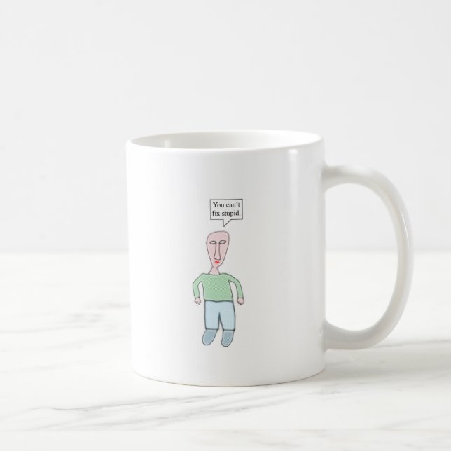 Você não pode fixar a caneca estúpida (Direita)