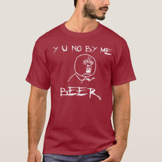 VOCÊ NÃO POR MIM CAMISA DE ROSTO DE CERVEJA