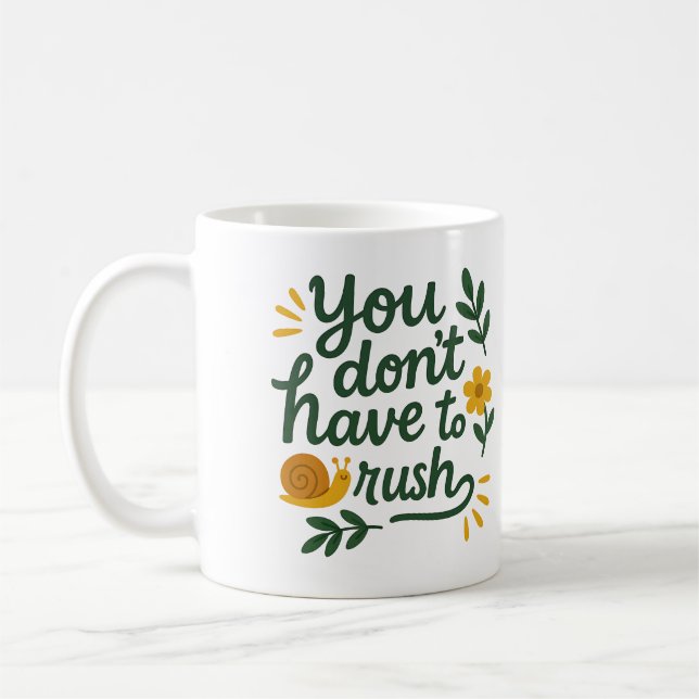 Você não precisa se apressar - Caneca de Café (Esquerda)
