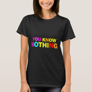 Você Não Sabe Nada De T-Shirt
