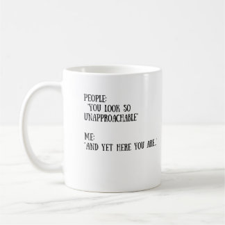 Você olha a caneca tão Unapproachable