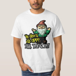 Você para baixo com OPP yeah você t-shirt do gno