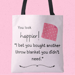 Você parece mais feliz! Você comprou outro Tote de