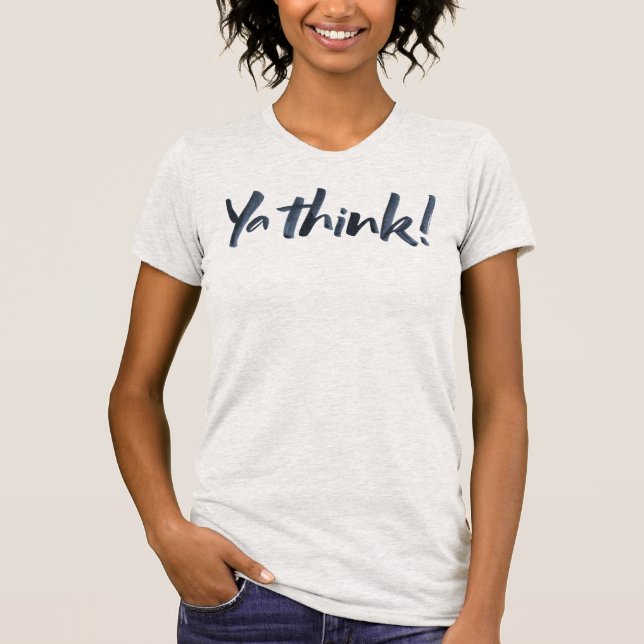 Você pensa! T-Shirt com Slogan de Letra Mão (Frente)