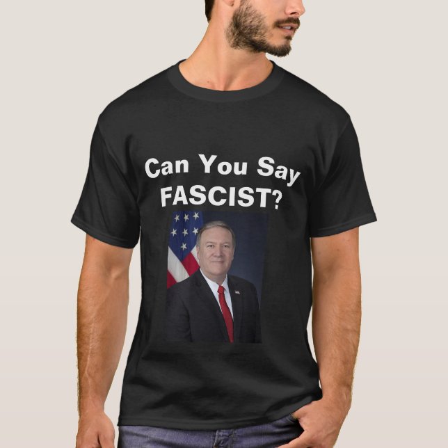 Você Pode Dizer Fascista? Camiseta (Frente)