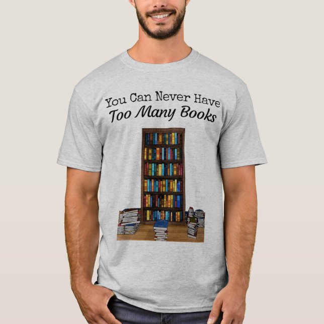 Você pode nunca ter t-shirt demais dos livros (Frente)