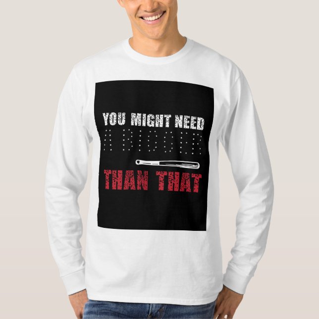 Você pode precisar de morcego do que camiseta de m (Frente)
