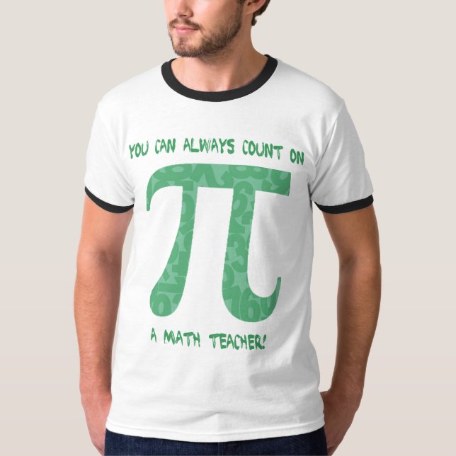 Você pode sempre contar em uma Camisetas de Pi do  (Frente)
