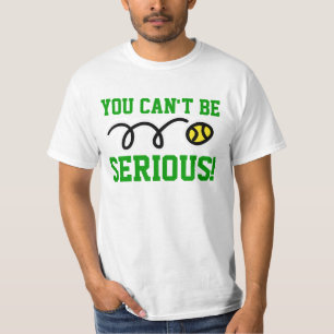 Você pode ser sério! t-shirt ou camisola do tênis