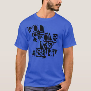 Você roubou meu coração T-Shirt