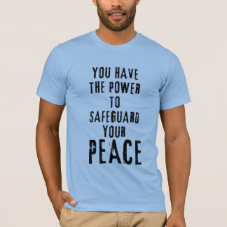 Você tem o poder de proteger sua camisa de paz