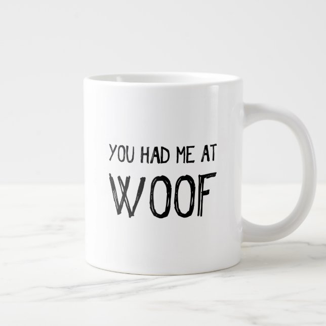 Você teve-me na caneca de café enorme do Woof (Direita)
