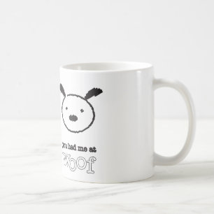 Você teve-me na caneca do Woof