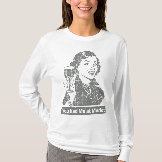 Você teve-me no t-shirt do Merlot (Frente)