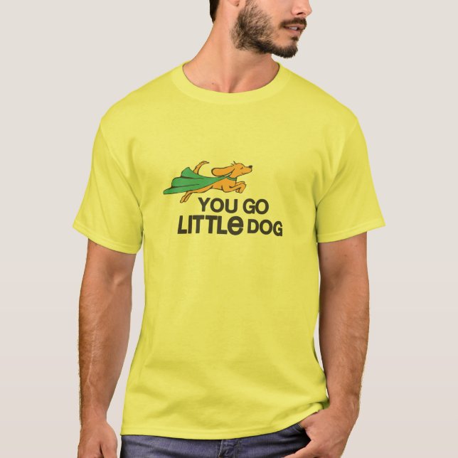 "Você vai t-shirt feliz do cão pequeno" (Frente)