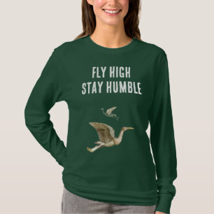 Voe Alto, Permaneça Humilde – Camiseta Feminina