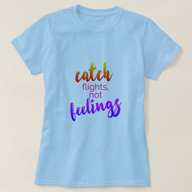 Voos De Captura Sem Sentimentos T-Shirt (Frente do Design)