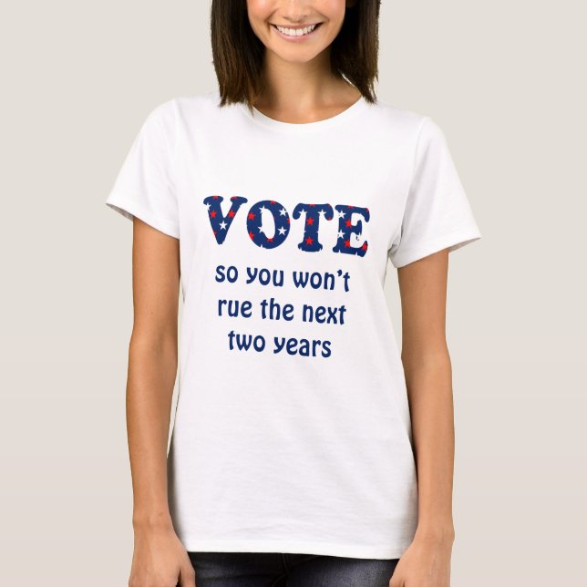 Votar ou Rue o T-Shirt (Frente)