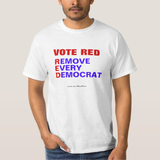 Vote Red Remove Todo Democrata T-Shirt