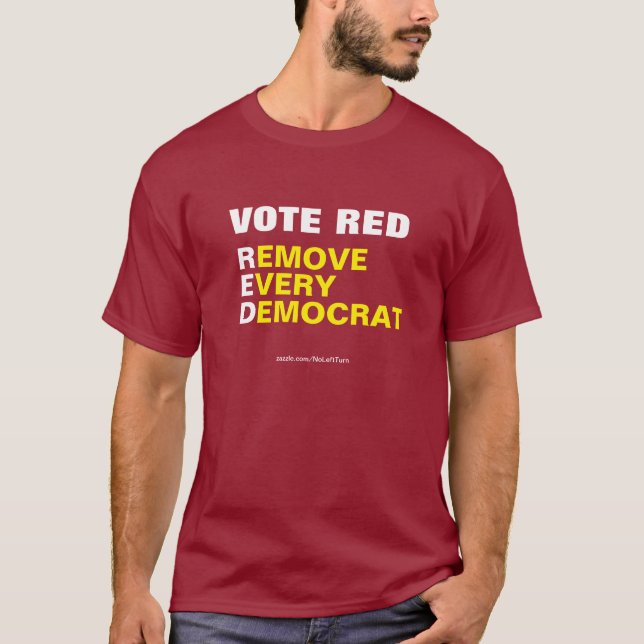 Vote Red Remove Todo Democrata T-Shirt (Frente)